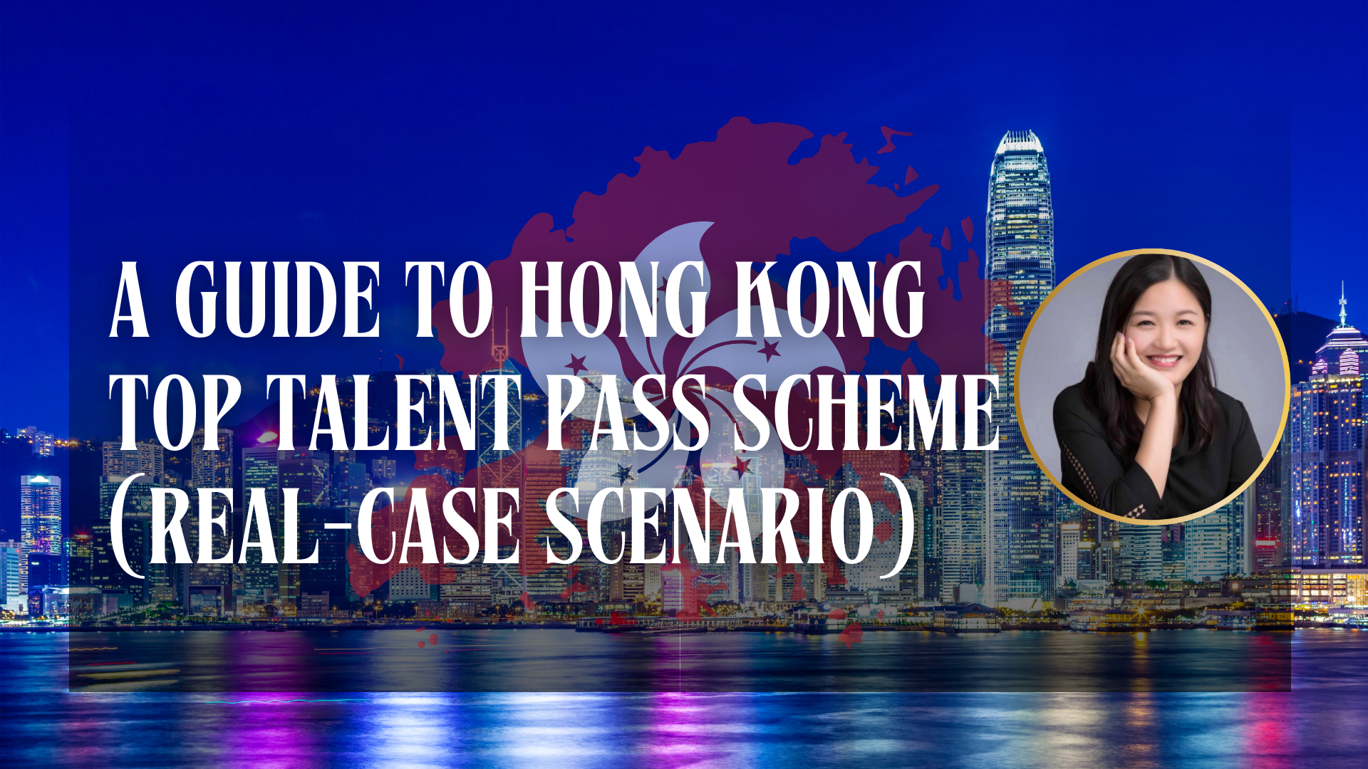 A Guide to Hong Kong Top Talent Pass Scheme (Real-case Scenario)