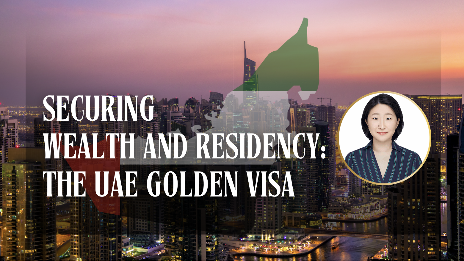 Securing Wealth and Residency: The UAE Golden Visa